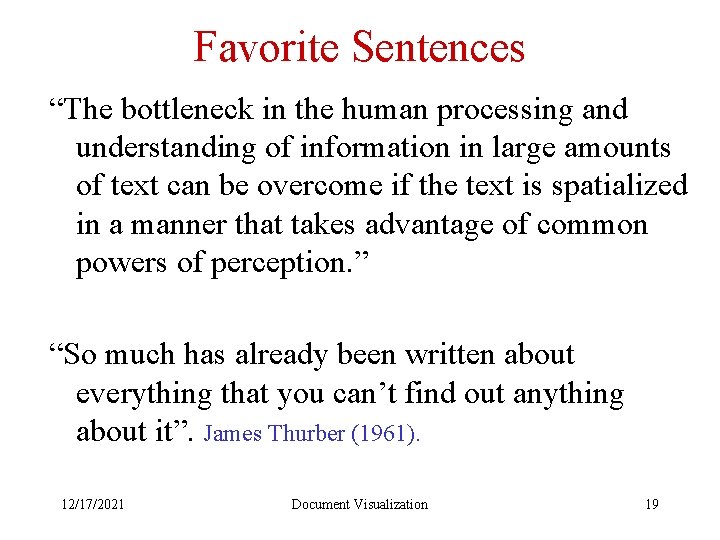 Favorite Sentences “The bottleneck in the human processing and understanding of information in large