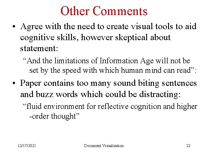 Other Comments • Agree with the need to create visual tools to aid cognitive