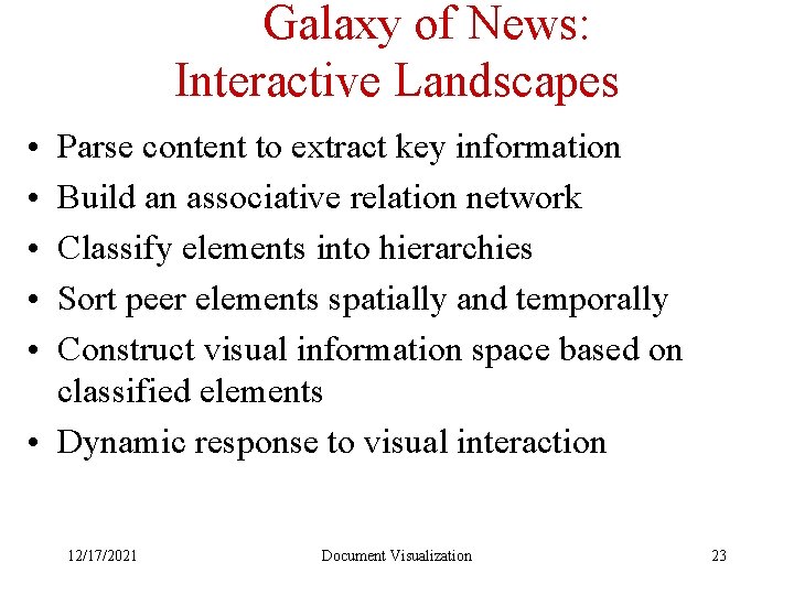 Galaxy of News: Interactive Landscapes • • • Parse content to extract key information