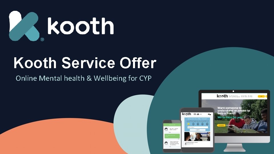 Kooth Service Offer Online Mental health & Wellbeing for CYP 