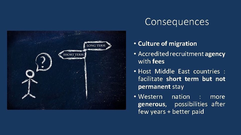 Consequences • Culture of migration • Accredited recruitment agency with fees • Host Middle