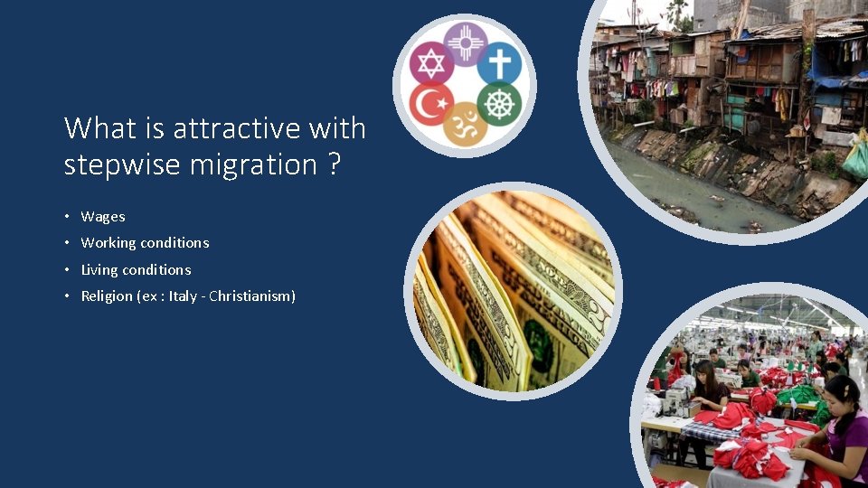What is attractive with stepwise migration ? • Wages • Working conditions • Living