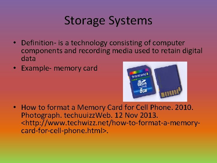 Storage Systems • Definition- is a technology consisting of computer components and recording media