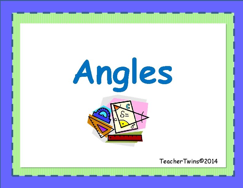 Angles Teacher. Twins© 2014 