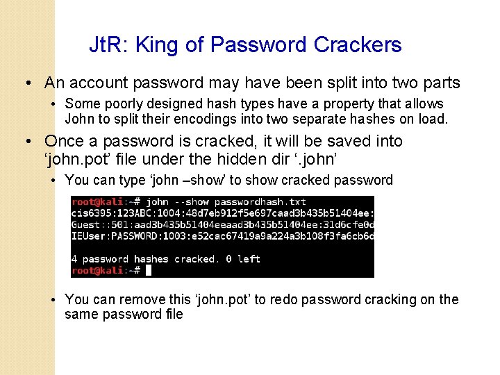Jt. R: King of Password Crackers • An account password may have been split