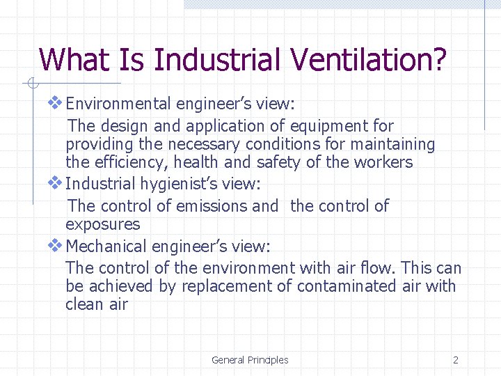 What Is Industrial Ventilation? v Environmental engineer’s view: The design and application of equipment
