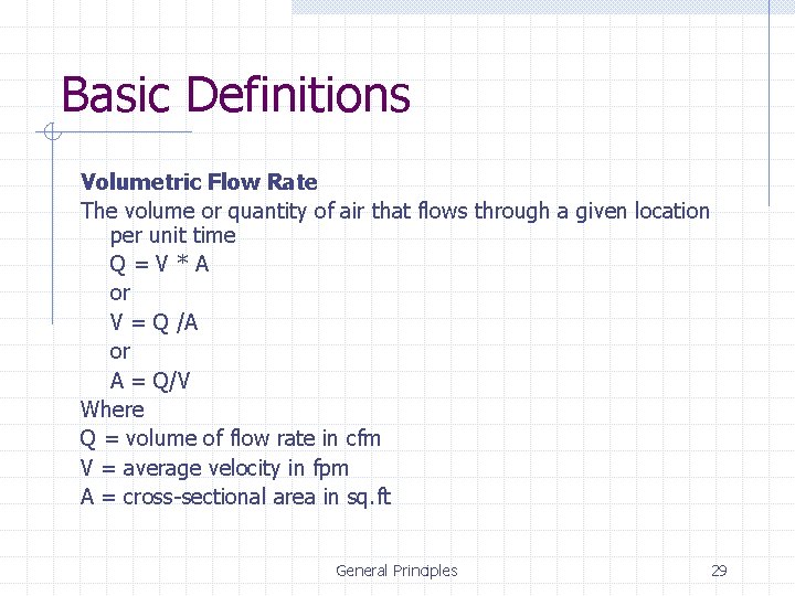 Basic Definitions Volumetric Flow Rate The volume or quantity of air that flows through