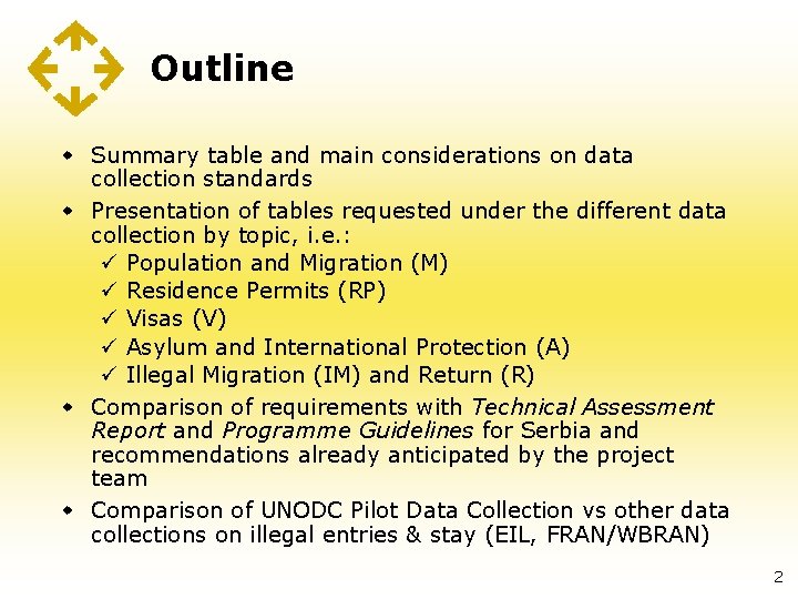 Outline w Summary table and main considerations on data collection standards w Presentation of