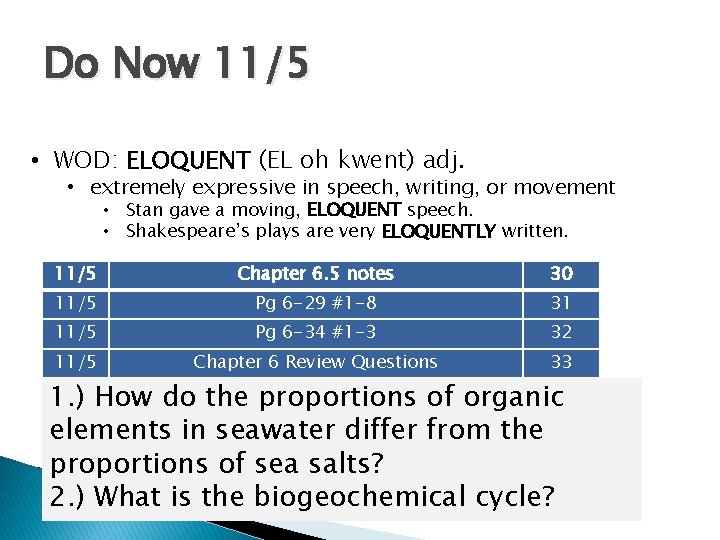 Do Now 11/5 • WOD: ELOQUENT (EL oh kwent) adj. • extremely expressive in