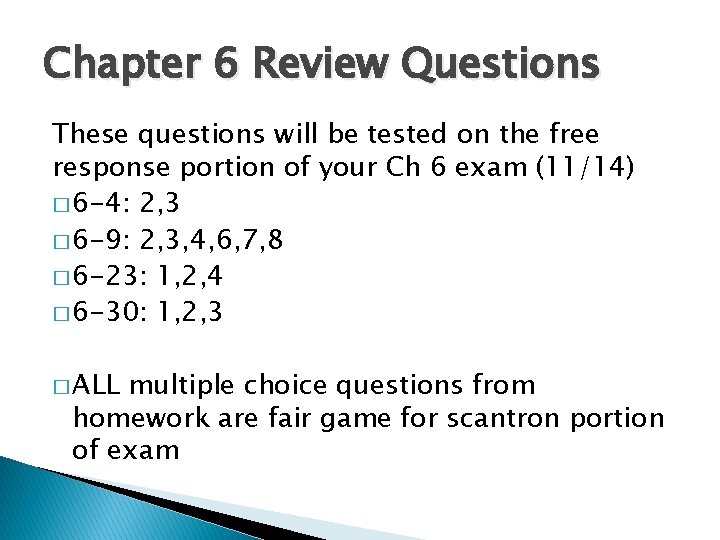 Chapter 6 Review Questions These questions will be tested on the free response portion