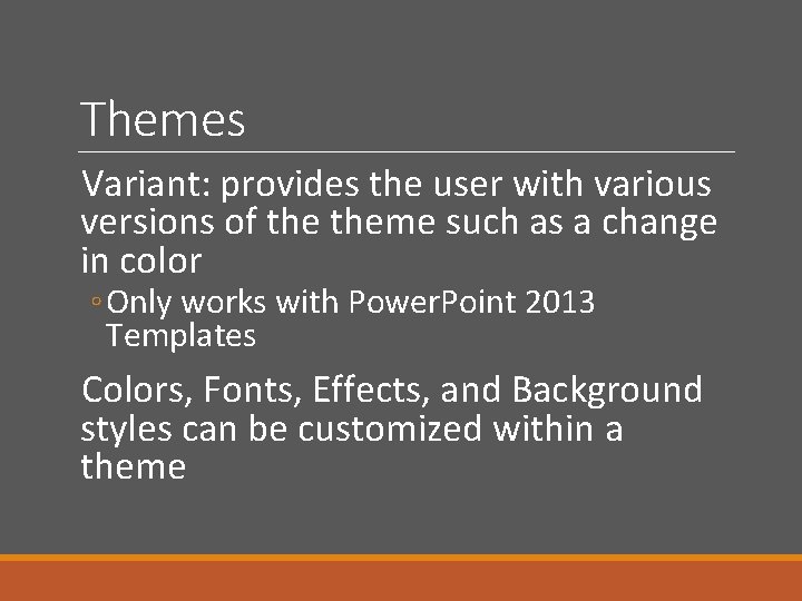 Themes Variant: provides the user with various versions of theme such as a change