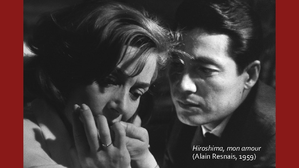 Hiroshima, mon amour (Alain Resnais, 1959) 