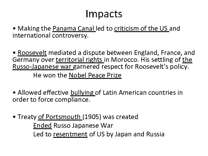 Impacts • Making the Panama Canal led to criticism of the US and international