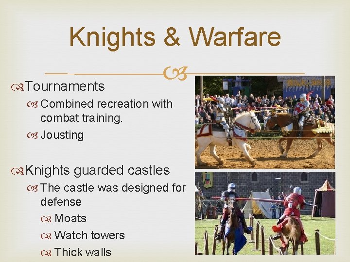 Knights & Warfare Tournaments Combined recreation with combat training. Jousting Knights guarded castles The