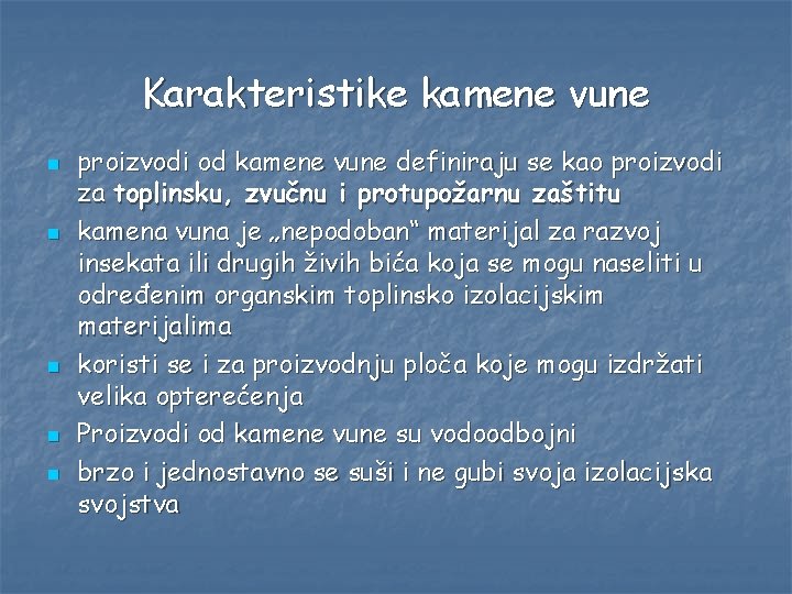 Karakteristike kamene vune n n n proizvodi od kamene vune definiraju se kao proizvodi