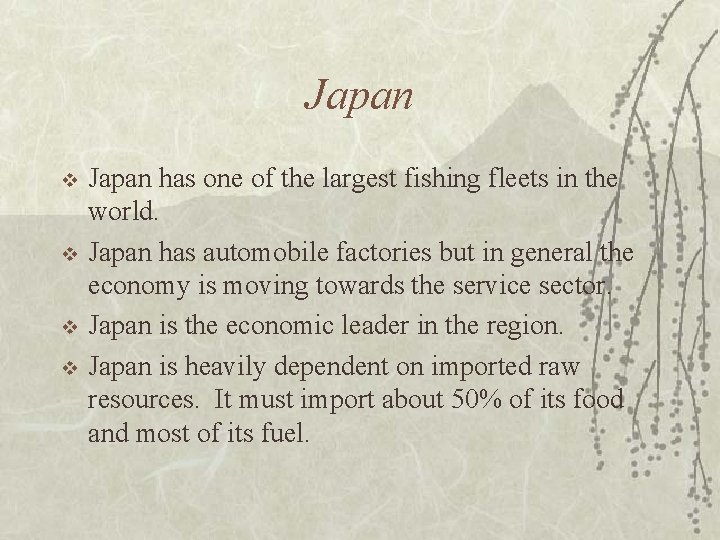 Japan v v Japan has one of the largest fishing fleets in the world.