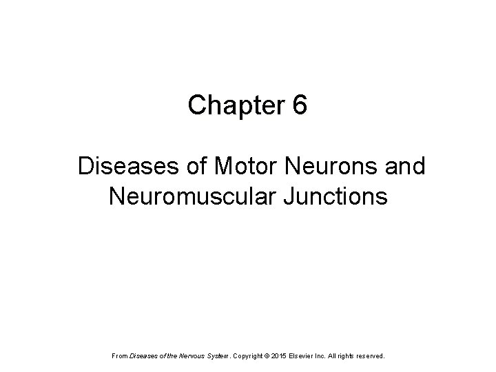 Chapter 6 Diseases of Motor Neurons and Neuromuscular Junctions From Diseases of the Nervous