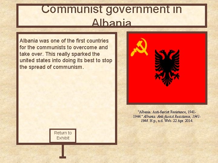 Communist government in Albania was one of the first countries for the communists to