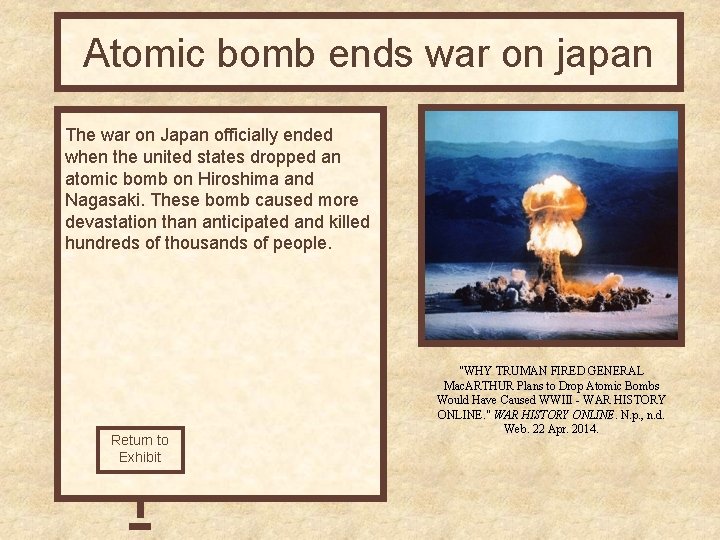 Atomic bomb ends war on japan The war on Japan officially ended when the