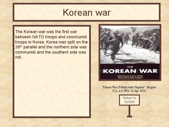 Korean war The Korean war was the first war between NATO troops and communist
