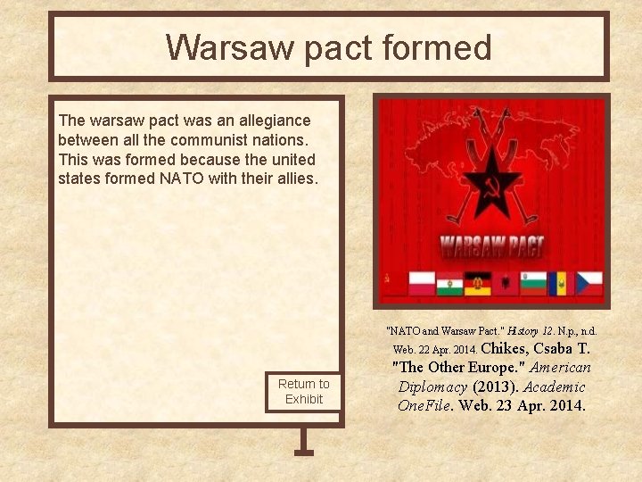 Warsaw pact formed The warsaw pact was an allegiance between all the communist nations.