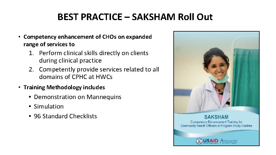 BEST PRACTICE – SAKSHAM Roll Out • Competency enhancement of CHOs on expanded range