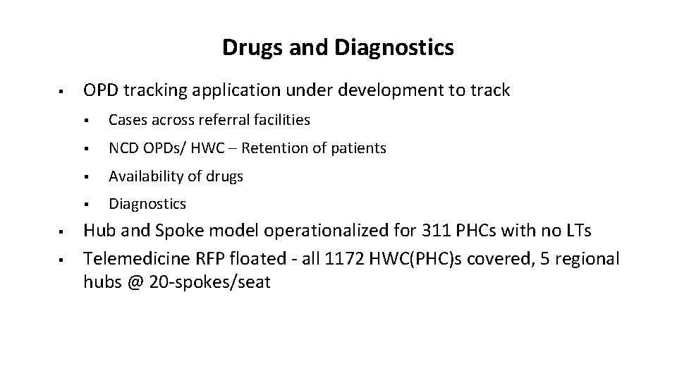 Drugs and Diagnostics § § § OPD tracking application under development to track §
