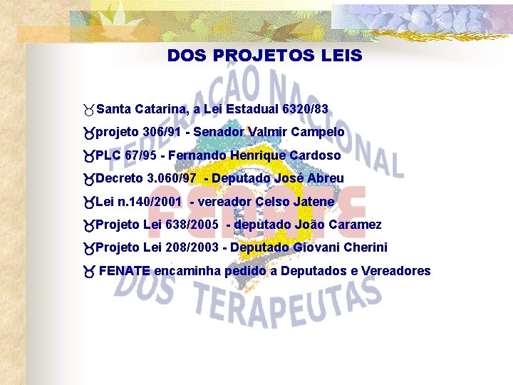 DOS PROJETOS LEIS _Santa Catarina, a Lei Estadual 6320/83 projeto 306/91 - Senador Valmir