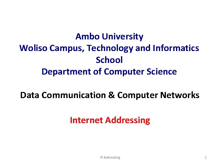 Ambo University Woliso Campus, Technology and Informatics School Department of Computer Science Data Communication