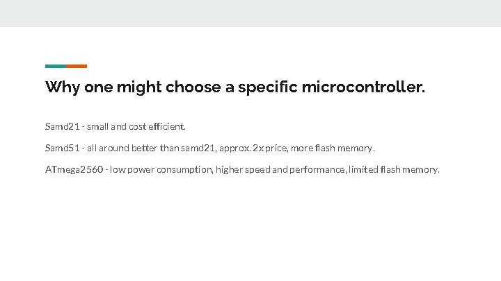 Why one might choose a specific microcontroller. Samd 21 - small and cost efficient.