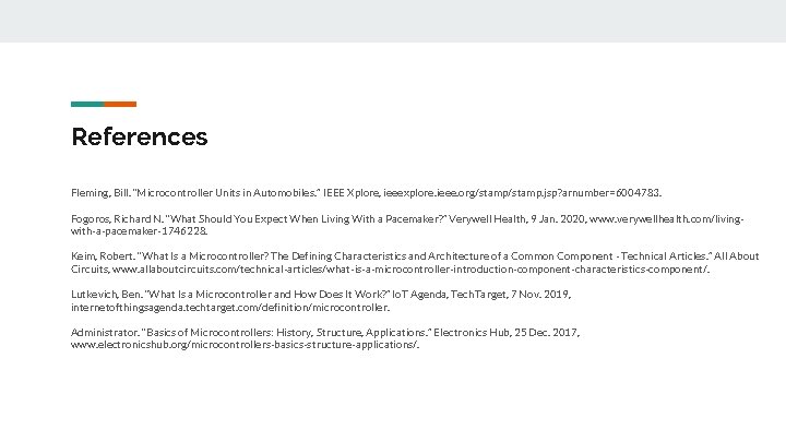 References Fleming, Bill. “Microcontroller Units in Automobiles. ” IEEE Xplore, ieeexplore. ieee. org/stamp. jsp?