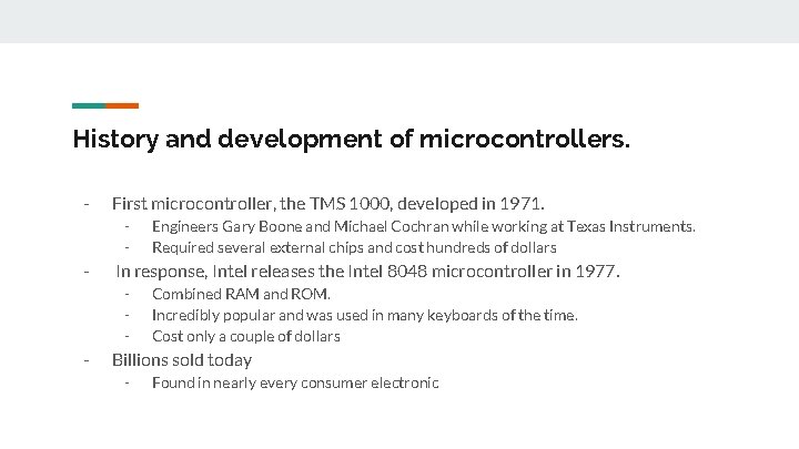 History and development of microcontrollers. - First microcontroller, the TMS 1000, developed in 1971.