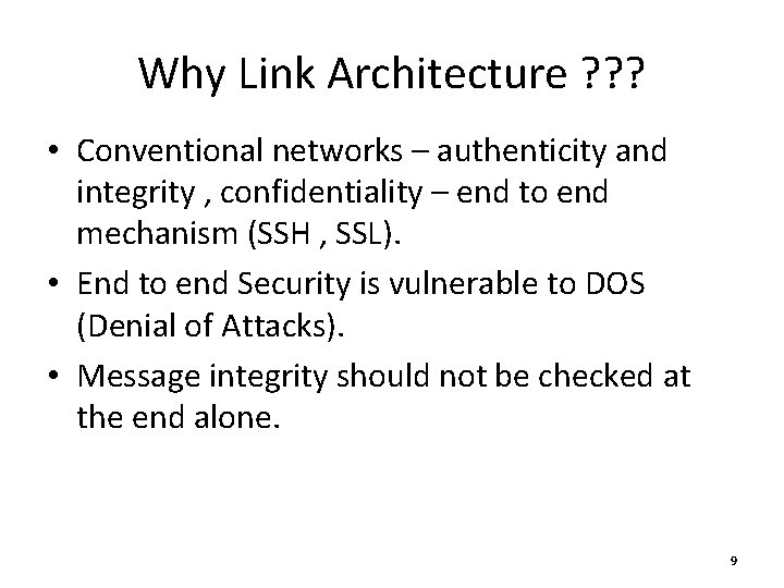 Why Link Architecture ? ? ? • Conventional networks – authenticity and integrity ,