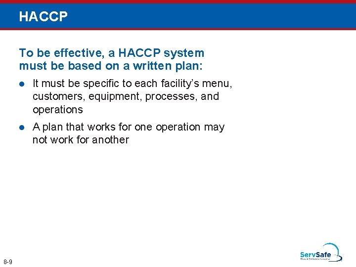 HACCP To be effective, a HACCP system must be based on a written plan: HACCP To be effective, a HACCP system must be based on a written plan: