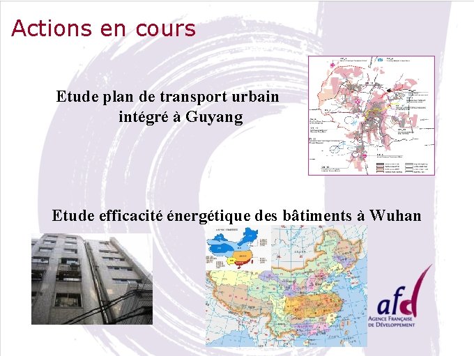 Actions en cours Etude plan de transport urbain intégré à Guyang Etude efficacité énergétique