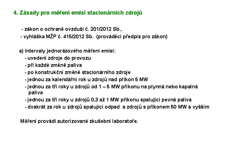 4. Zásady pro měření emisí stacionárních zdrojů - zákon o ochraně ovzduší č. 201/2012