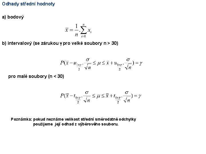 Odhady střední hodnoty a) bodový b) intervalový (se zárukou g pro velké soubory n