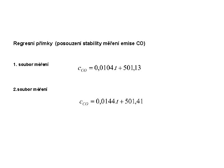 Regresní přímky (posouzení stability měření emise CO) 1. soubor měření 2. soubor měření 