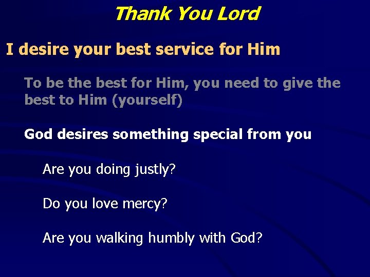 Thank You Lord I desire your best service for Him To be the best