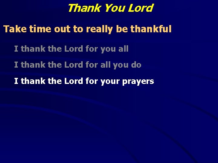 Thank You Lord Take time out to really be thankful I thank the Lord