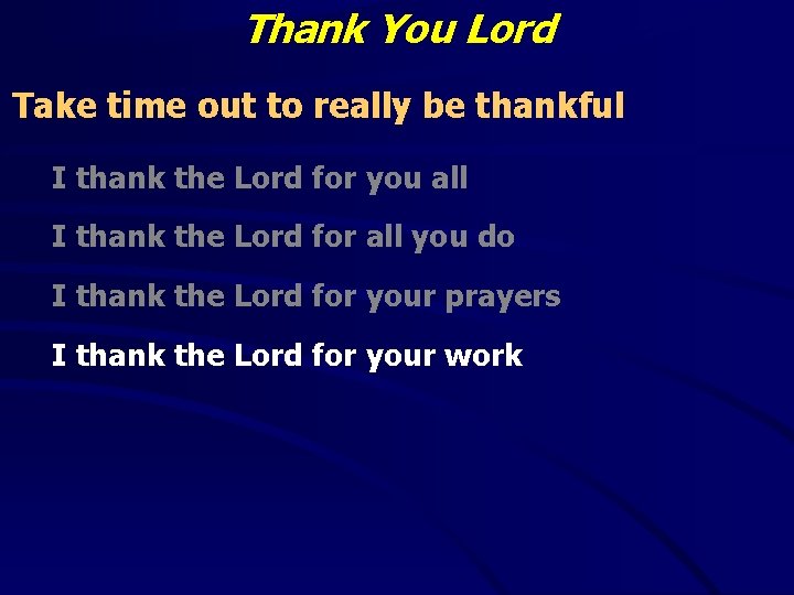 Thank You Lord Take time out to really be thankful I thank the Lord