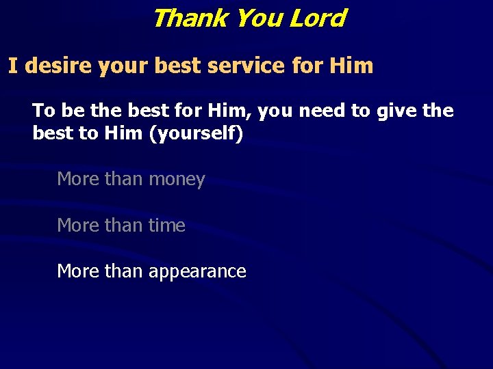 Thank You Lord I desire your best service for Him To be the best