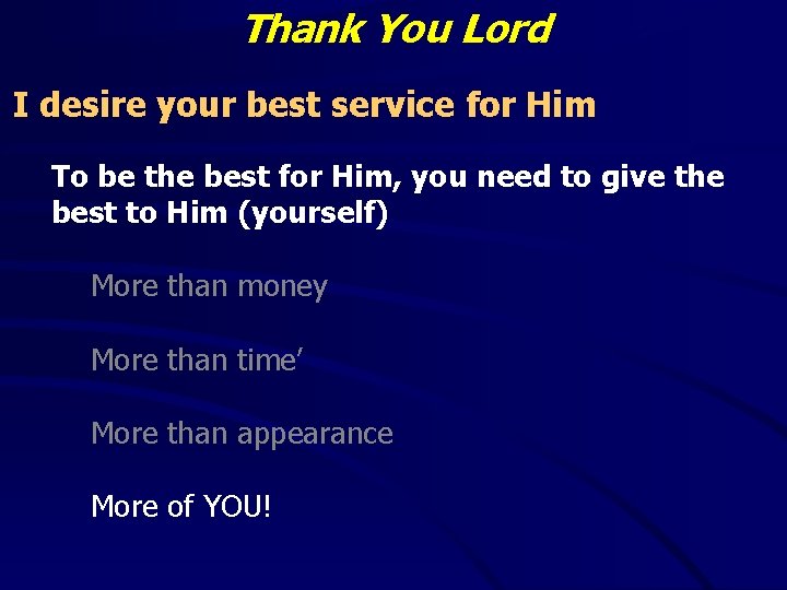 Thank You Lord I desire your best service for Him To be the best