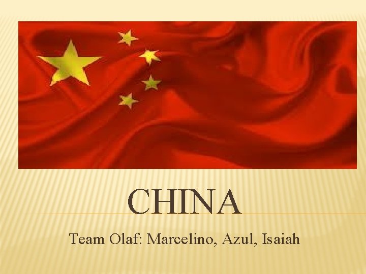 CHINA Team Olaf: Marcelino, Azul, Isaiah 