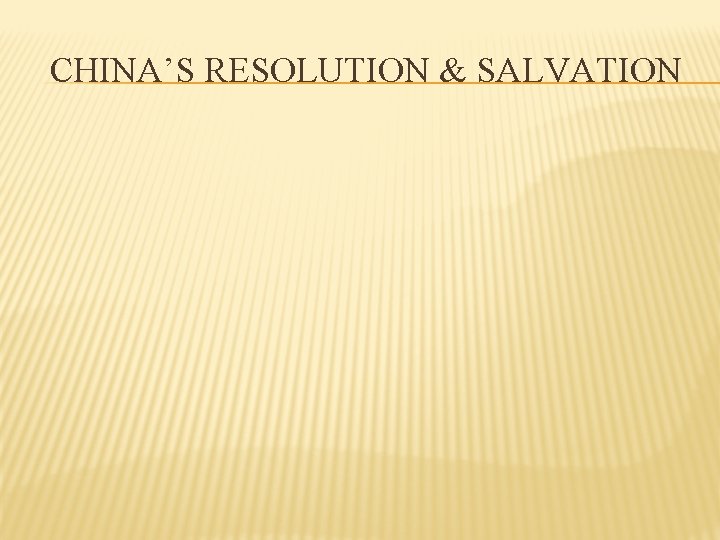 CHINA’S RESOLUTION & SALVATION 