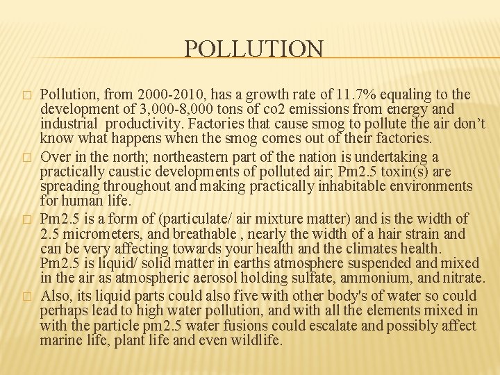 POLLUTION � � Pollution, from 2000 2010, has a growth rate of 11. 7%