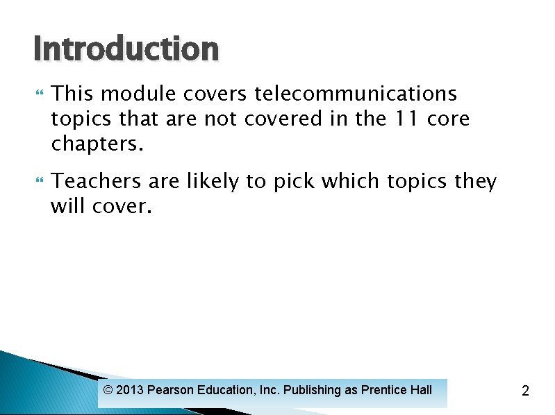 Introduction This module covers telecommunications topics that are not covered in the 11 core