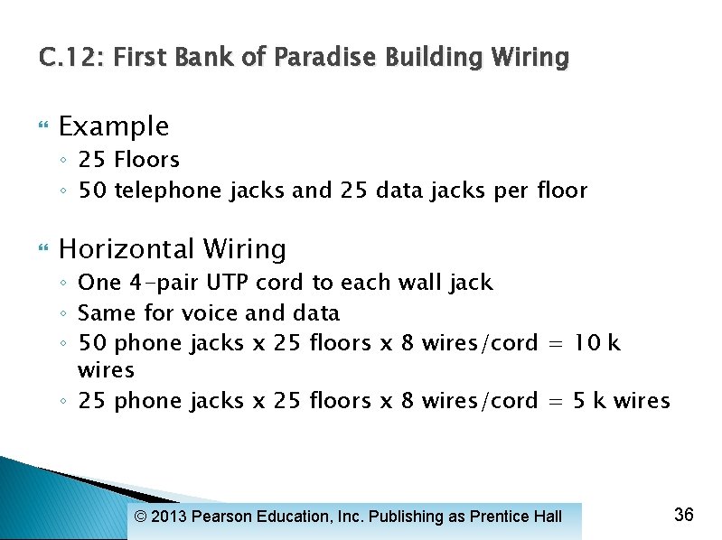 C. 12: First Bank of Paradise Building Wiring Example ◦ 25 Floors ◦ 50