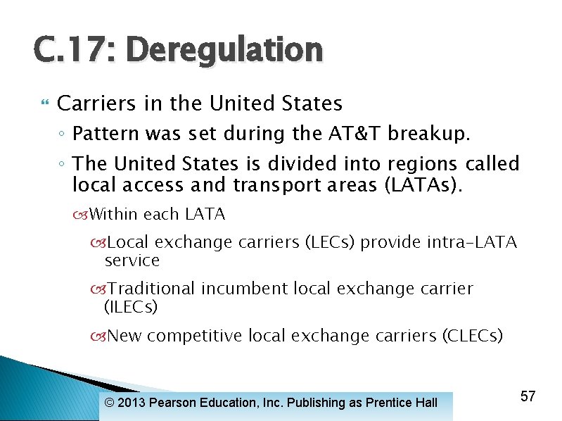 C. 17: Deregulation Carriers in the United States ◦ Pattern was set during the