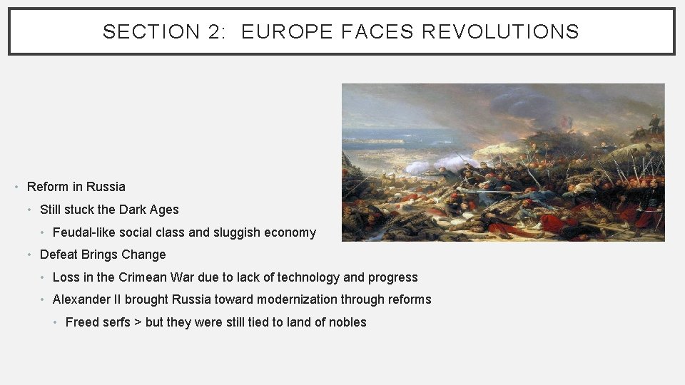 SECTION 2: EUROPE FACES REVOLUTIONS • Reform in Russia • Still stuck the Dark